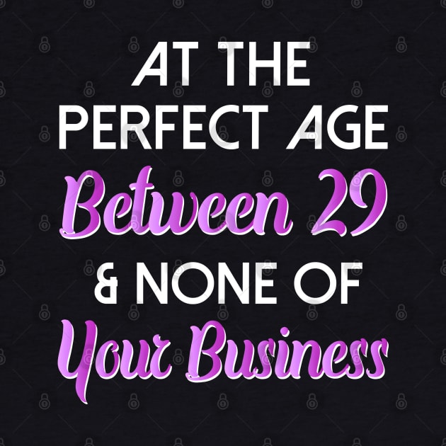 Funny None Of Your Business Birthday by SoCoolDesigns